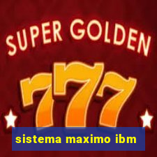 sistema maximo ibm